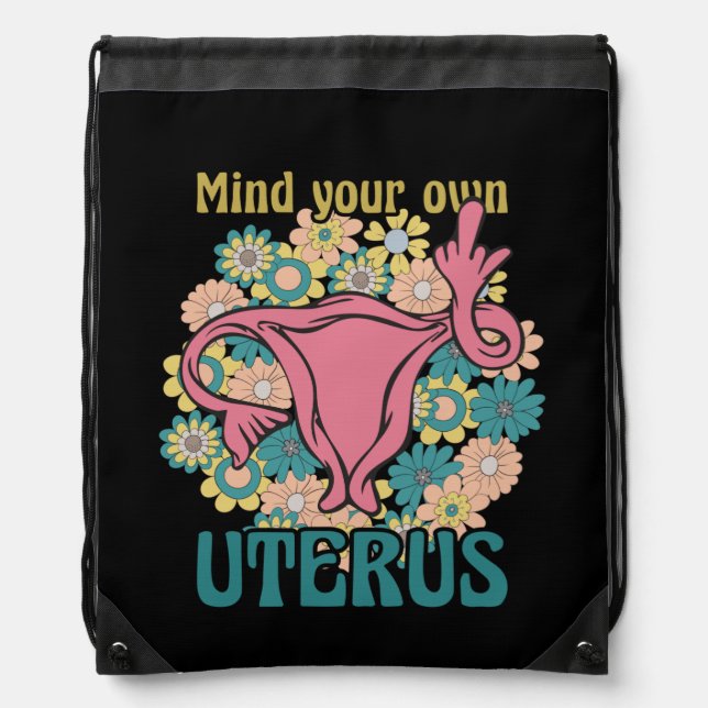 Mind Your Own Uterus Feminist Pro Choice Drawstring Bag (Front)