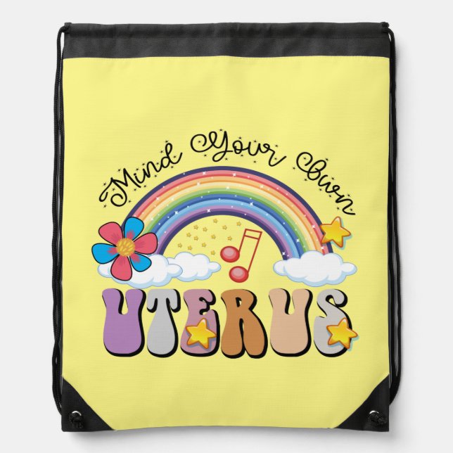 Mind Your Own Uterus Feminist Pro Choice Rainbow Drawstring Bag (Front)