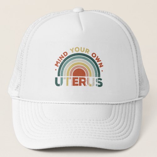 Mind Your Own Uterus Feminist Roe V Wade Trucker Hat