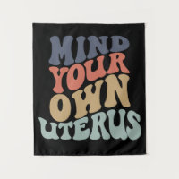 Mind Your Own Uterus Feminist
