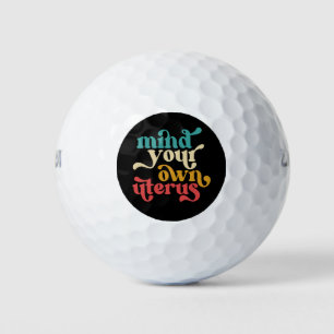 Mind Your Own Uterus Golf Balls
