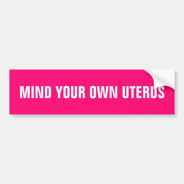 Mind your own uterus hot pink white minimalist  bumper sticker (Front)