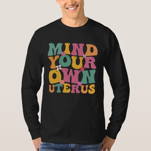 Mind Your Own Uterus Hysterectomy Recovery Product T-Shirt (Front)