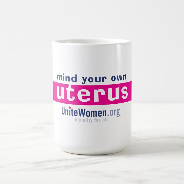 Mind your own uterus mug (Center)