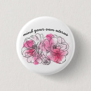 mind your own uterus (pink flowers) button
