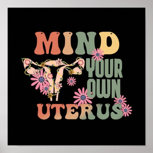 Mind Your Own Uterus Poster