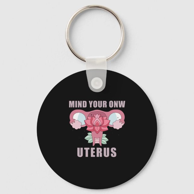 Mind Your Own Uterus Pro Choice Feminist Rights Keychain (Front)