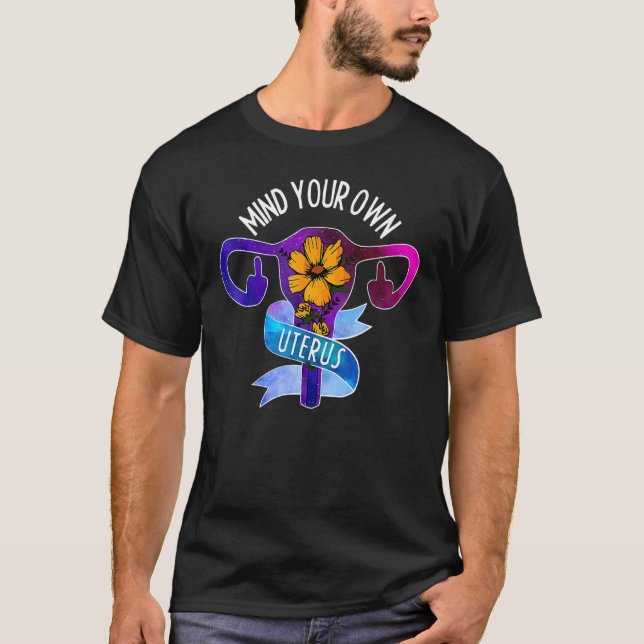 Mind Your Own Uterus Pro Choice Feminist Women's R T-Shirt (Front)