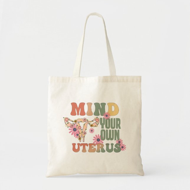 Mind Your Own Uterus Tote Bag (Front)