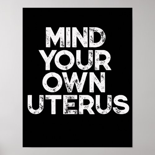 Mind your own uterus vintage pro_choice feminist poster