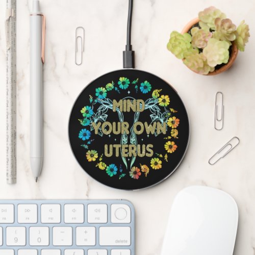 Mind Your Own Uterus Wireless Charger