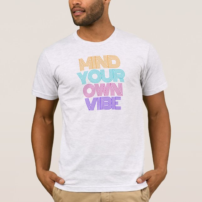 Mind Your Own Vibe Men's T-shirt (Front)