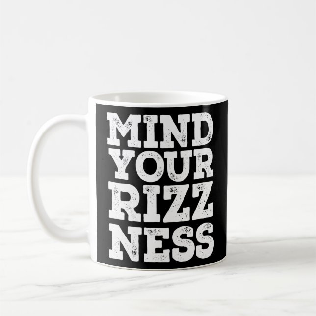 Mind Your Rizzness Rizz Big Game Charisma Charm  C Coffee Mug (Left)