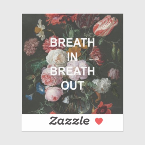 Mindful Beathing Quote  Vintage Flowers Painting Sticker