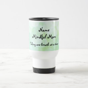 Mindful Mom design Travel Mug