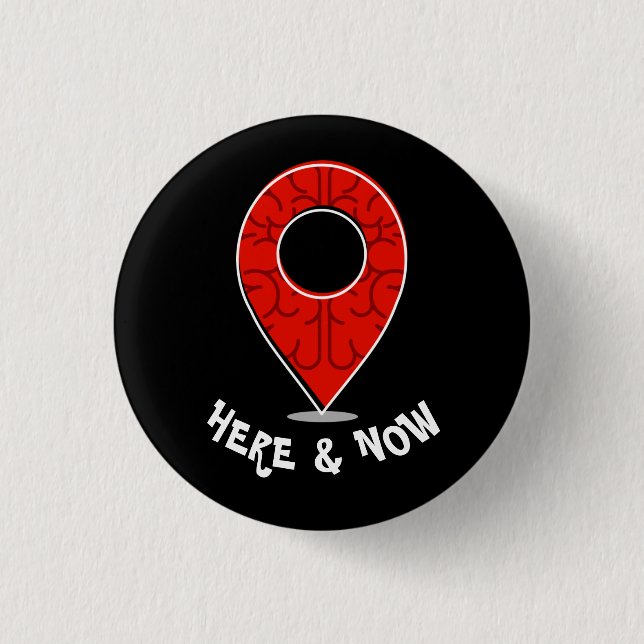 Mindfulness: Be Here Now Button (Front)