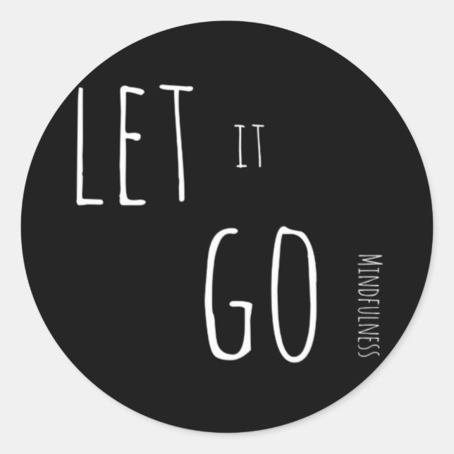Mindfulness Gift LET IT GO Classic Round Sticker (Front)