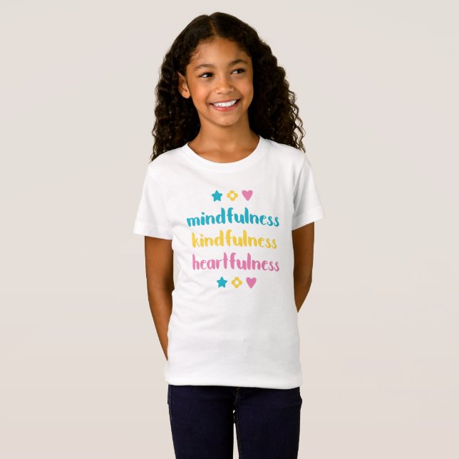Mindfulness, Kindfulness, Heartfulness T-Shirt (Front Full)