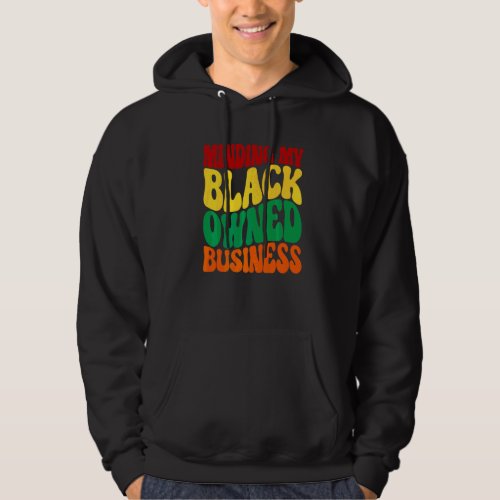 Minding My Black Owned Business African Black Busi Hoodie