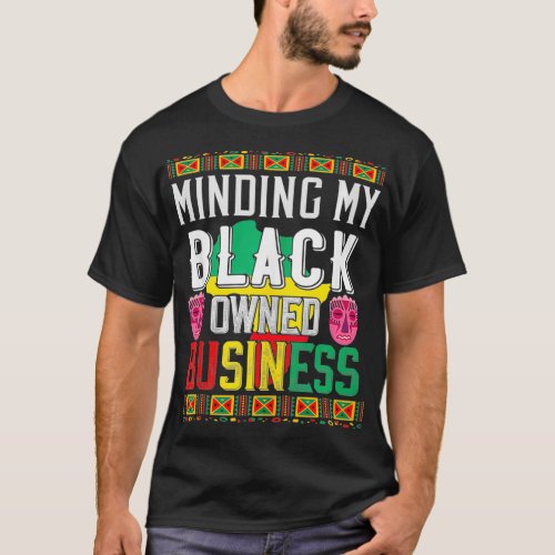 Minding My Black Owned Business Men Women Entrepre T_Shirt