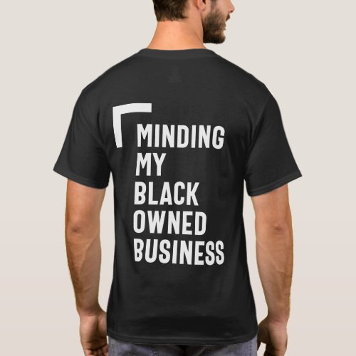 Minding My Black Owned Business Shirt Entrepreneur