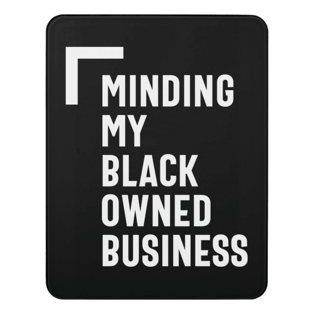 Minding My Black Owned Business Shirt Entrepreneur Door Sign (Contemporary Vert)
