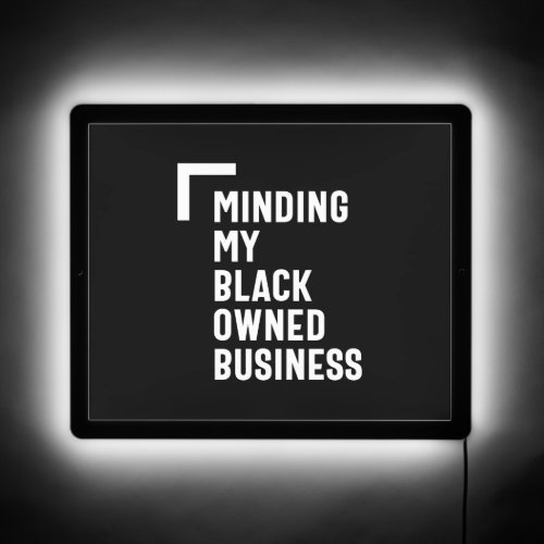 Minding My Black Owned Business Shirt Entrepreneur LED Sign