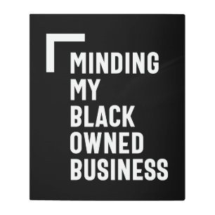 Minding My Black Owned Business Shirt Entrepreneur Metal Print