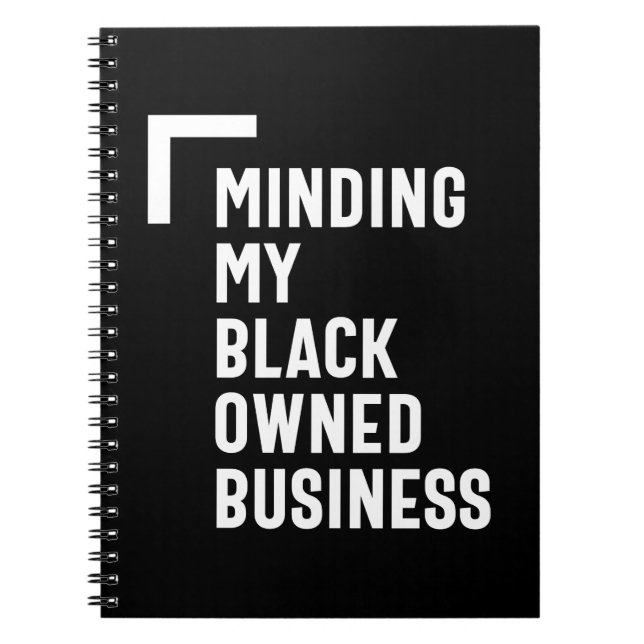 Minding My Black Owned Business Shirt Entrepreneur Notebook (Front)
