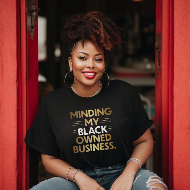 Minding My Black Owned Business Women's T-Shirt (Creator Uploaded)