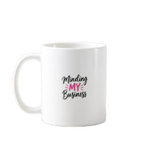 Minding My Business Mug