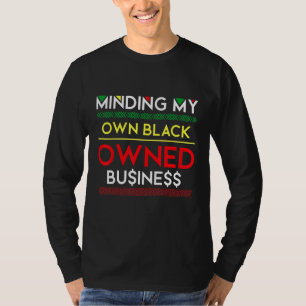 Minding My Own Black Owned Business Money Entrepre T-Shirt