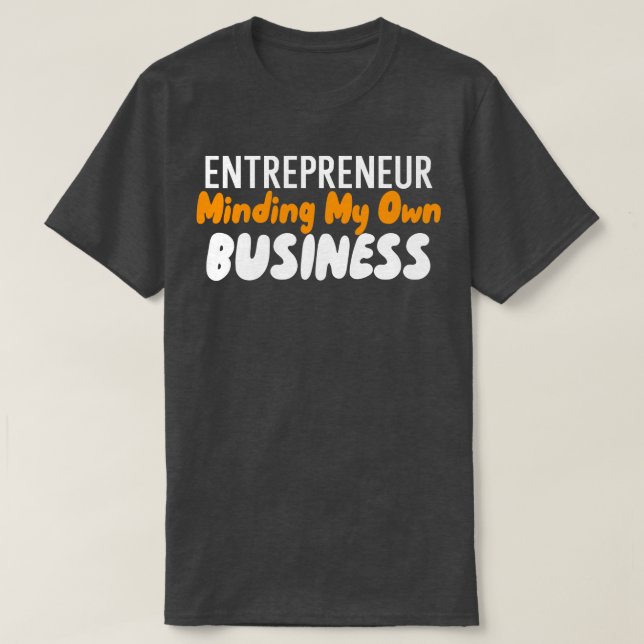 Minding My Own Business T-Shirt (Design Front)