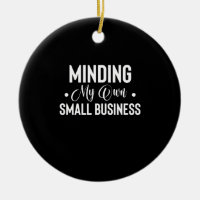 Minding My Own Small Business Funny Entrepreneur