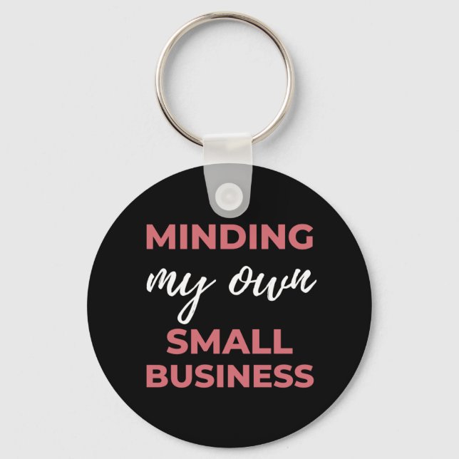 Minding My Own Small Business Keychain (Front)