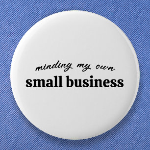 Minding my own Small Business Owner Button