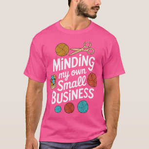Minding My Own Small Business Sewing Knitting Croc T-Shirt