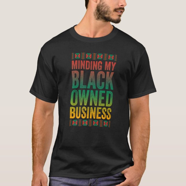 Minding My Owned Black Business   American Black H T-Shirt (Front)