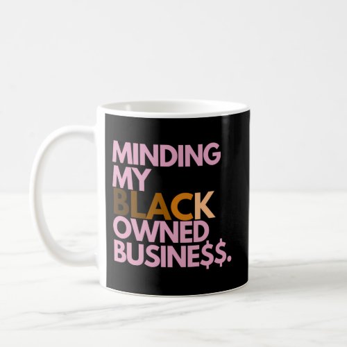 Minding My Owned Black Business Coffee Mug
