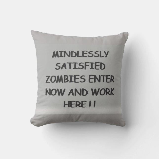 Mindlessly Satisfied Zombies    Throw Pillow (Front)