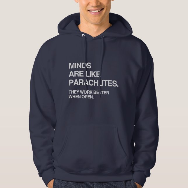 MINDS ARE LIKE PARACHUTES HOODIE (Front)