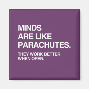 MINDS ARE LIKE PARACHUTES MAGNET