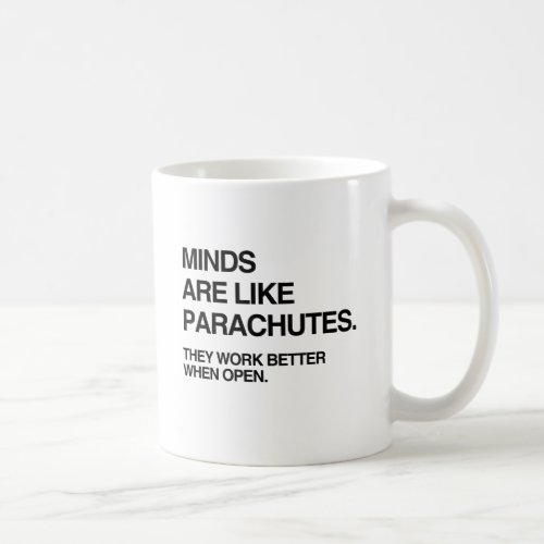 MINDS ARE LIKE PARACHUTESpng Coffee Mug