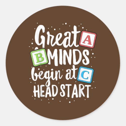 Minds Head Start Teacher Early Childhood Classic Round Sticker
