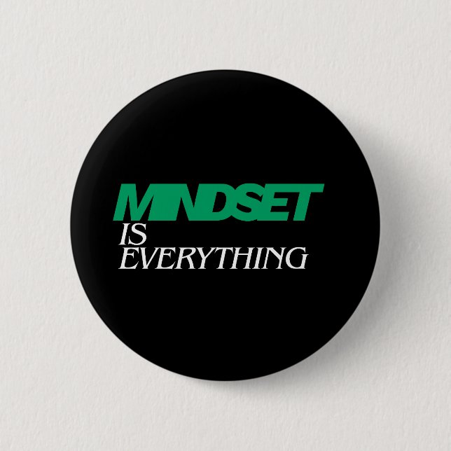 Mindset is Everything, Inspirational, Motivational Button (Front)