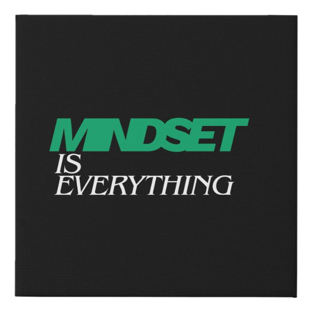 Mindset is Everything, Inspirational, Motivational Faux Canvas Print (Front)