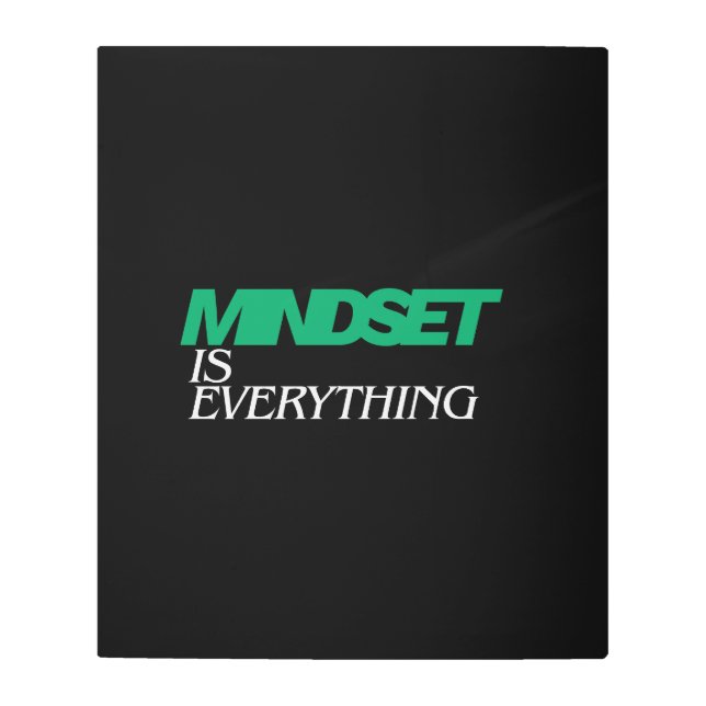 Mindset is Everything, Inspirational, Motivational Metal Print (Front)