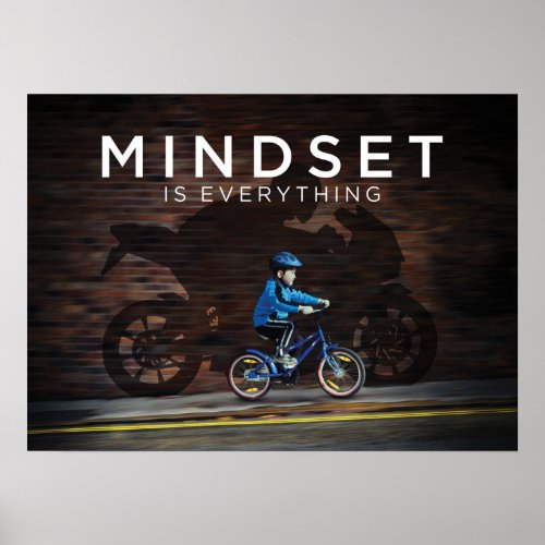 Mindset Is Everything _ Motorcycle Kid _ Success P Poster
