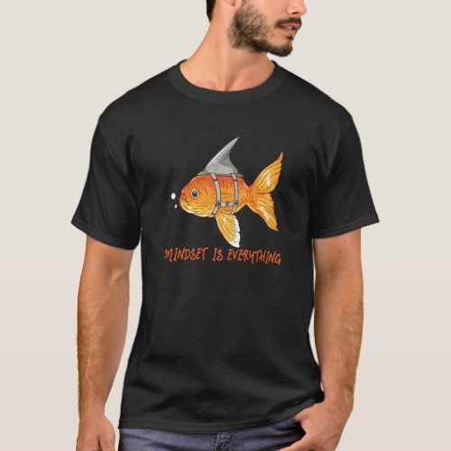 Mindset Motivational Quote Cute  Ranchu Goldfish S T-Shirt