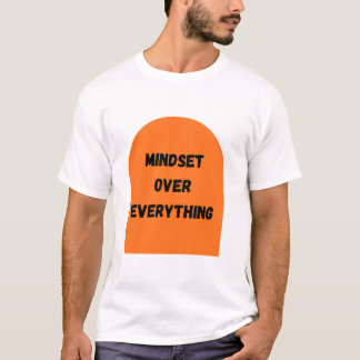 Mindset Over Everything T-Shirt | Motivational Quo